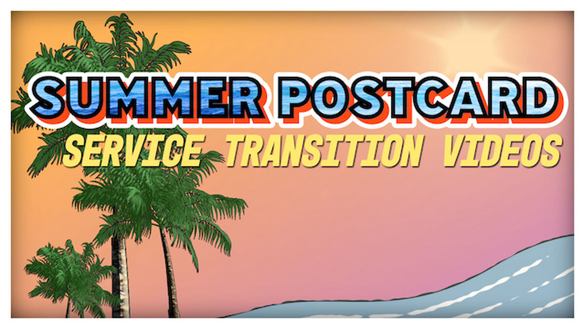 Summer Postcard Service Transition Videos image number 0